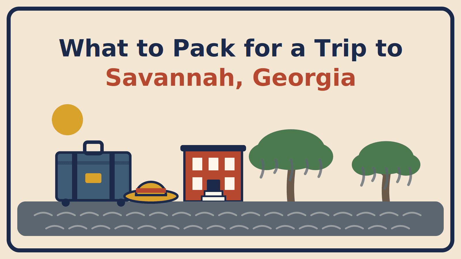 Illustration of a suitcase and wide-brim sun hat beside a historic townhouse and moss-draped live oaks on a cobbled street, with the title What to Pack for a Trip to Savannah, Georgia