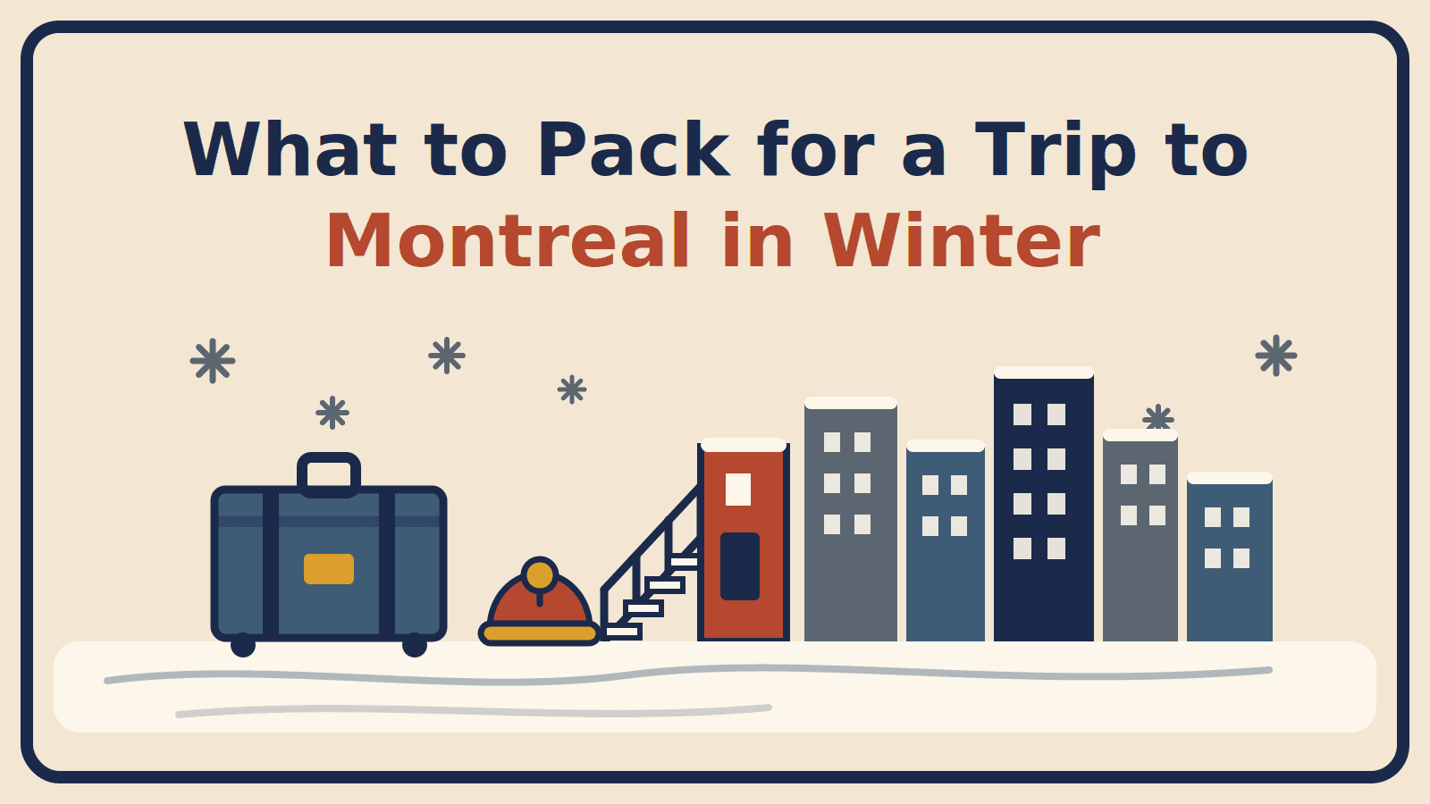 Illustration of a suitcase and knitted beanie beside a snow-topped Montreal skyline and an exterior staircase, with the title What to Pack for a Trip to Montreal in Winter