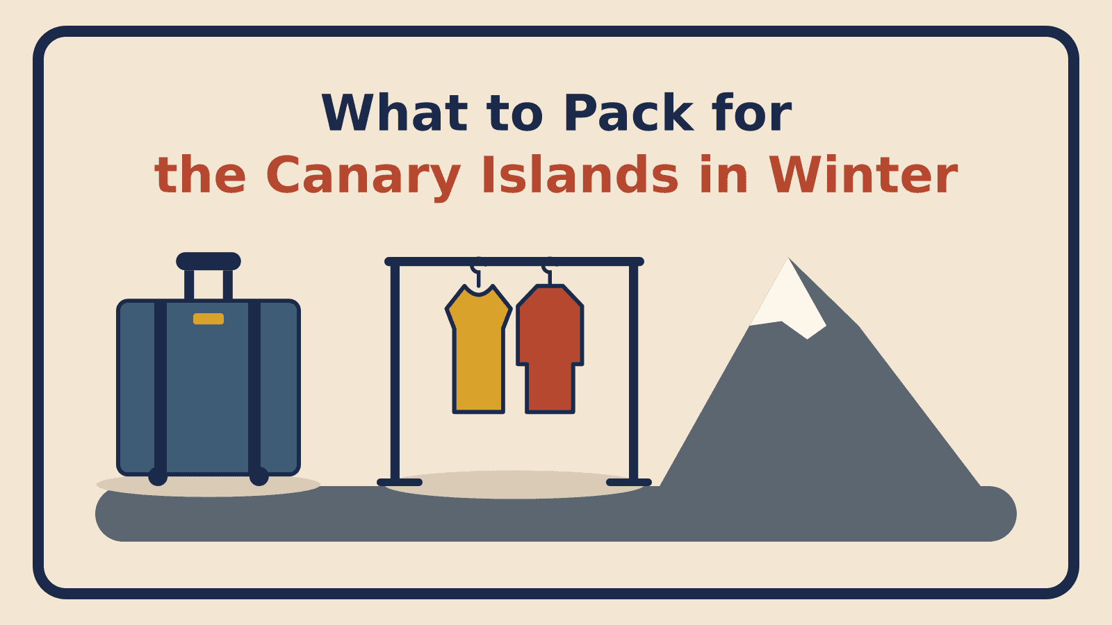 Illustration of a suitcase and a garment rack of light layers beside a snow-capped volcanic peak, with the title What to Pack for the Canary Islands in Winter